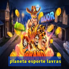 planeta esporte lavras